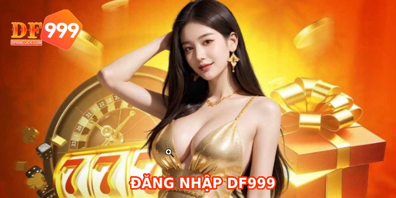 Đăng Nhập DF999