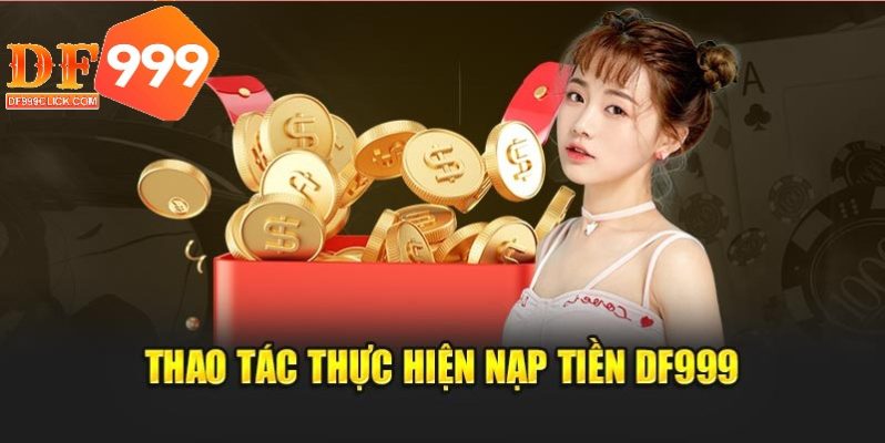 nạp tiền DF999