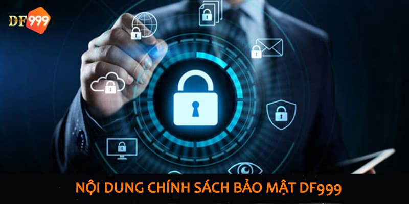 Nội dung chính sách bảo mật DF999